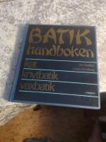 Batik handboken. Ikat, knytbatik, vaxbatik.