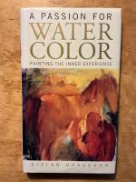 A Passion for Watercolor - Painting the inner experience