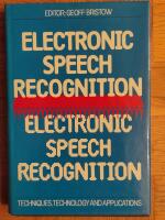 Electronic speech recognition - techniques, technology and applications