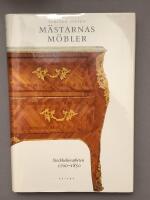 M&auml;starnas m&ouml;bler : Stockholmsarbeten 1700-1850