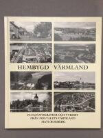 Hembygd V&auml;rmland : flygfotografier och vykort fr&aring;n 1930-talets V&auml;rmland