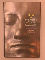 Sveriges r&ouml;tter : en nations f&ouml;delse