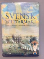 Svensk milit&auml;rmakt : strategi och operationer i svensk milit&auml;rhistoria under 1 500 &aring;r