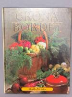 Gr&ouml;na bordet : vegetariska recept utan &auml;gg och mj&ouml;lk med ett minimum av fett och socker