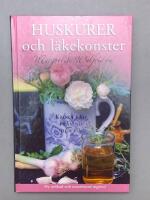 Huskurer och l&auml;kekonster : kloka r&aring;d fr&aring;n nu och d&aring;