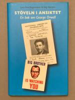 St&ouml;veln i ansiktet En bok om George Orwell