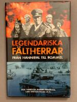 Legendariska f&auml;ltherrar : fr&aring;n Hannibal till Rommel