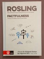 Factfulness : tio knep som hj&auml;lper dig f&ouml;rst&aring; v&auml;rlden