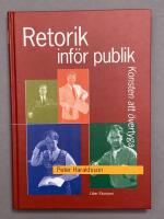 Retorik inf&ouml;r publik - Konsten att &ouml;vertyga