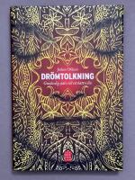 Dr&ouml;mtolkning : guida dig sj&auml;lv till ett b&auml;ttre liv