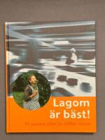 Lagom &auml;r b&auml;st! : p&aring; spaning efter en h&aring;llbar livsstil