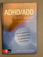 ADHD/ADD som vuxen : s&aring; lyfter du fram dina styrkor