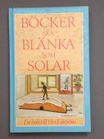 B&ouml;cker ska bl&auml;nka som solar : en bok till Vivi Edstr&ouml;m 6/6 1988
