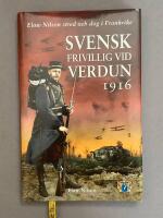 Svensk frivillig vid Verdun 1916 : Elow Nilson stred och dog i Frankrike