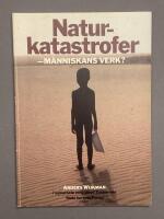 Naturkatastrofer : m&auml;nniskans verk?