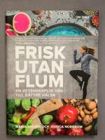 Frisk utan flum : en vetenskaplig v&auml;g till b&auml;ttre h&auml;lsa