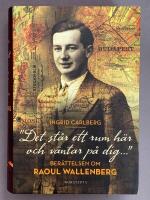 "Det st&aring;r ett rum h&auml;r och v&auml;ntar p&aring; dig ..."  : ber&auml;ttelsen om Raoul Wallenberg