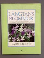 L&auml;ngtans blommor : om gammaldags tr&auml;dg&aring;rdsv&auml;xter