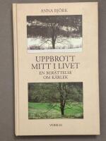 Uppbrott mitt i livet : en ber&auml;ttelse om k&auml;rlek