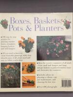 Boxes, Baskets, Pots & Planters: A Practical Guide to 100 Inspirational Containers 