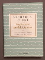 Jag &auml;r inte perfekt, tyv&auml;rr : Om &aring;ngest, oro och konsten att vara sn&auml;ll mot sig sj&auml;lv