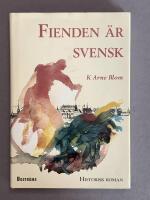 Fienden &auml;r svensk : [historisk roman]