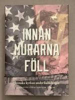 Innan murarna f&ouml;ll : Svenska kyrkan under kalla kriget