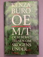 M/T och ber&auml;ttelsen om skogens under : roman