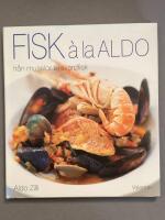 Fisk &agrave; la Aldo : fr&aring;n musslor till sv&auml;rdfisk