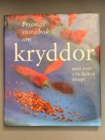 Prismas stora bok om kryddor : med &ouml;ver 170 l&auml;ckra recept