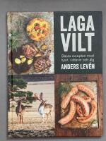 Laga vilt : b&auml;sta recepten med hjort, vildsvin och &auml;lg