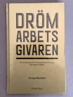 Dr&ouml;marbetsgivaren : 10 budord f&ouml;r att f&aring; medarbetare att vissla p&aring; v&auml;g till jobbet