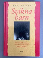 Svikna barn : om bristande omsorg och v&aring;rt ansvar f&ouml;r de utsatta barnen