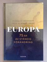 Europa : 75 &aring;r av st&auml;ndig f&ouml;r&auml;ndring