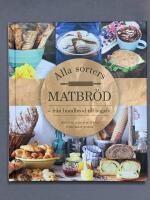 Alla sorters matbr&ouml;d : fr&aring;n bondbr&ouml;d till bagels