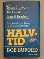 Halvtid : fr&aring;n framg&aring;ngsrik karri&auml;r till meningsfull framtid