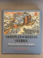 Skolplanschernas Sverige : Historia, hantverk och religion