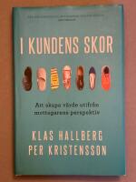 I kundens skor : att skapa v&auml;rde utifr&aring;n mottagarens perspektiv