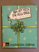 Bra att veta f&ouml;r alla unga : l&auml;tt om vett och etikett