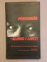 Pension&auml;r - aldrig i livet! : elva 40-talister om sina liv och sin framtid