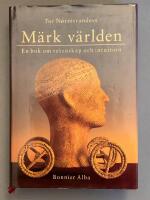 M&auml;rk v&auml;rlden : en bok om vetenskap och intuition