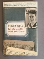 L&aring;t mig ber&auml;tta om en vanlig dag : dagboksanteckningar fr&aring;n Amsterdam, Westerbork och Bergen-Belsen 27 januari 1943 - 10 juli 1944
