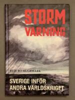 Stormvarning : Sverige inf&ouml;r andra v&auml;rldskriget