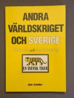 Andra v&auml;rldskriget och Sverige : historia och mytbildning