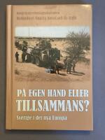 P&aring; egen hand eller tillsammans? : Sverige i det nya Europa