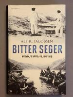 Bitter seger : Narvik 10 april-10 juni 1940