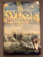 Svensk milit&auml;rmakt : strategi och operationer i svensk milit&auml;rhistoria under 1 500 &aring;r