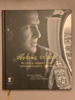 Uppdrag utland : milit&auml;ra exempel fr&aring;n internationella uppdrag