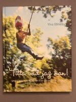 Titta vad jag kan! : Vad f&ouml;r&auml;ldrar beh&ouml;ver veta om barns utveckling