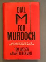 Dial M for Murdoch: News Corporation and the Corruption of Britain